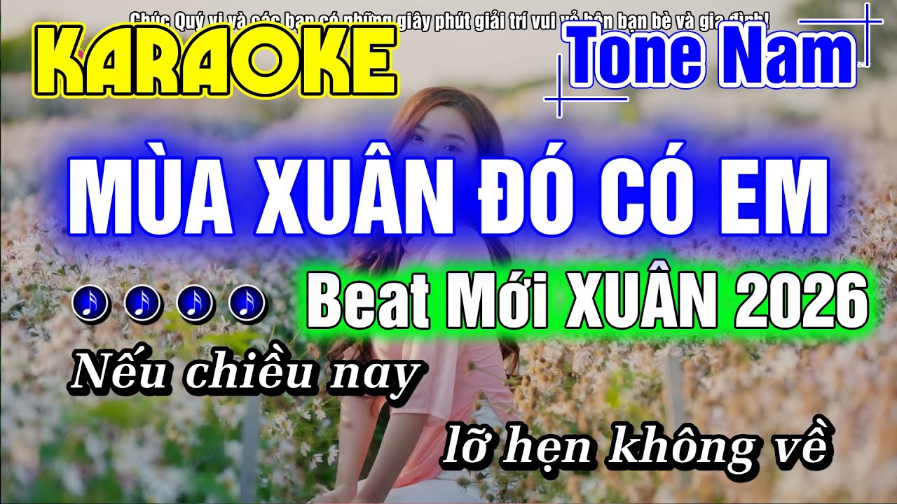 Mùa Xuân Đó Có Em Karaoke Tone Nam Nhạc Sống Beat Mới Nhất Nhạc Tết Mừng Xuân 2026