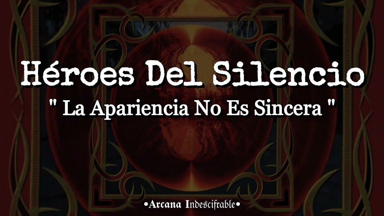 Héroes Del Silencio - La Apariencia No Es Sincera //Letra