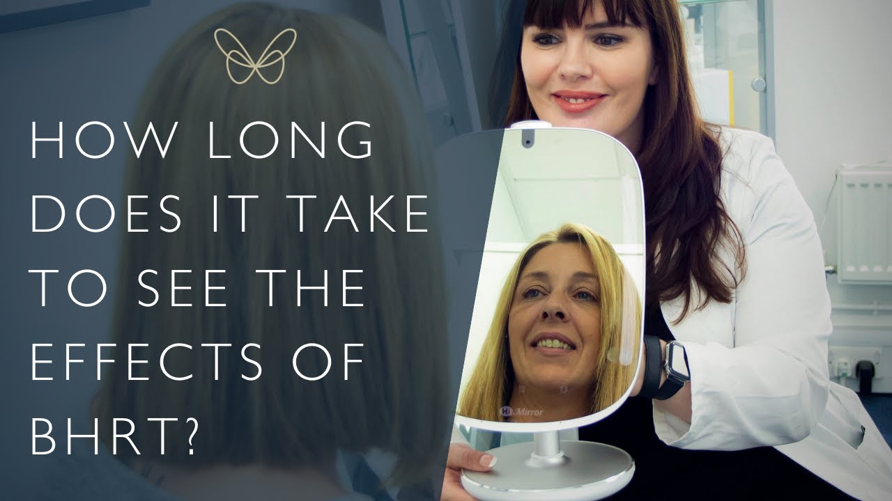 How long does it take to see the effects of BHRT?