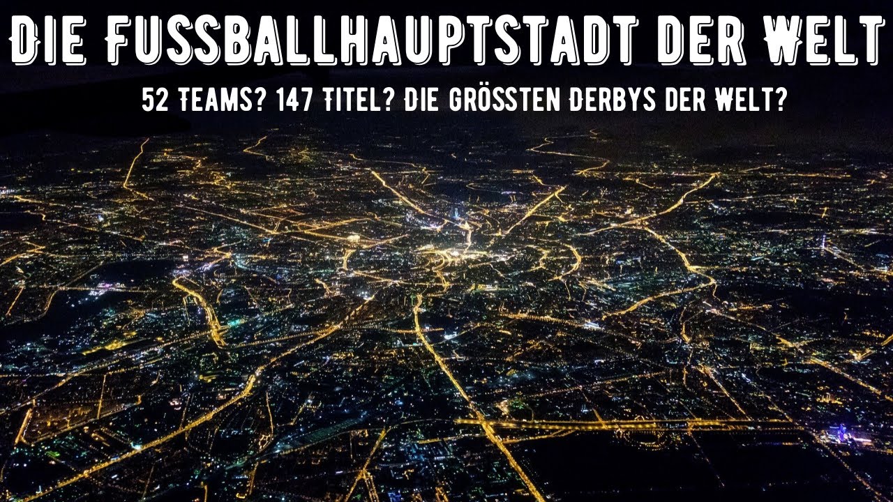 Die Fußballmetropole, die alles in den Schatten stellt - Die Fußballhauptstadt der Welt (Folge 1)