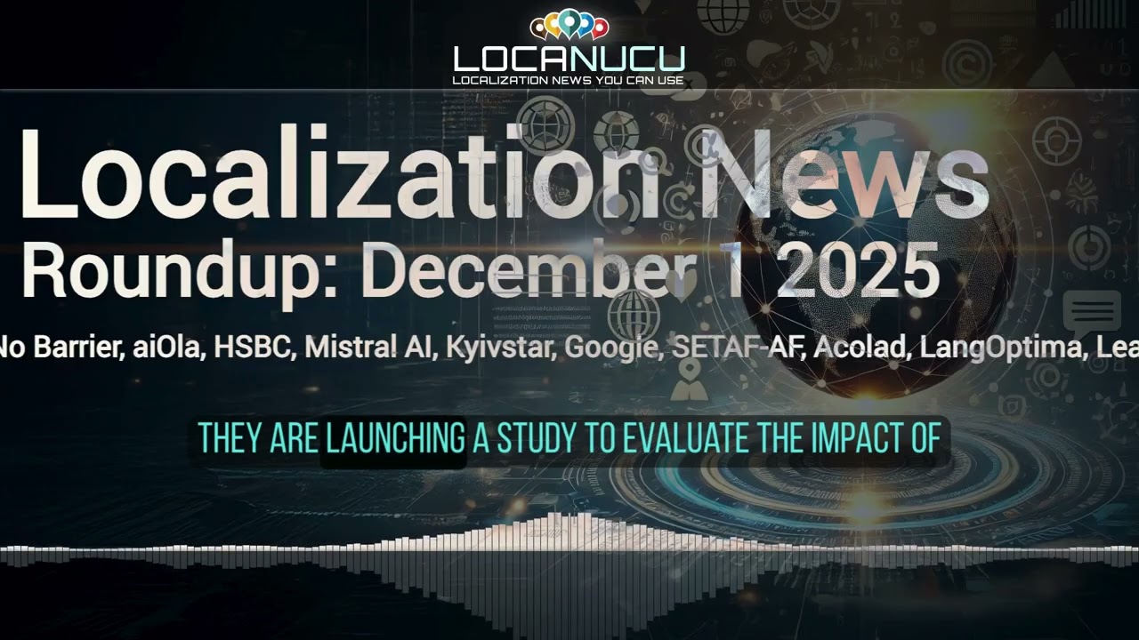 📢 Localization News 01/12/2025: No Barrier, aiOla, HSBC, Mistral AI, Kyivstar, Google, SETAF-AF...