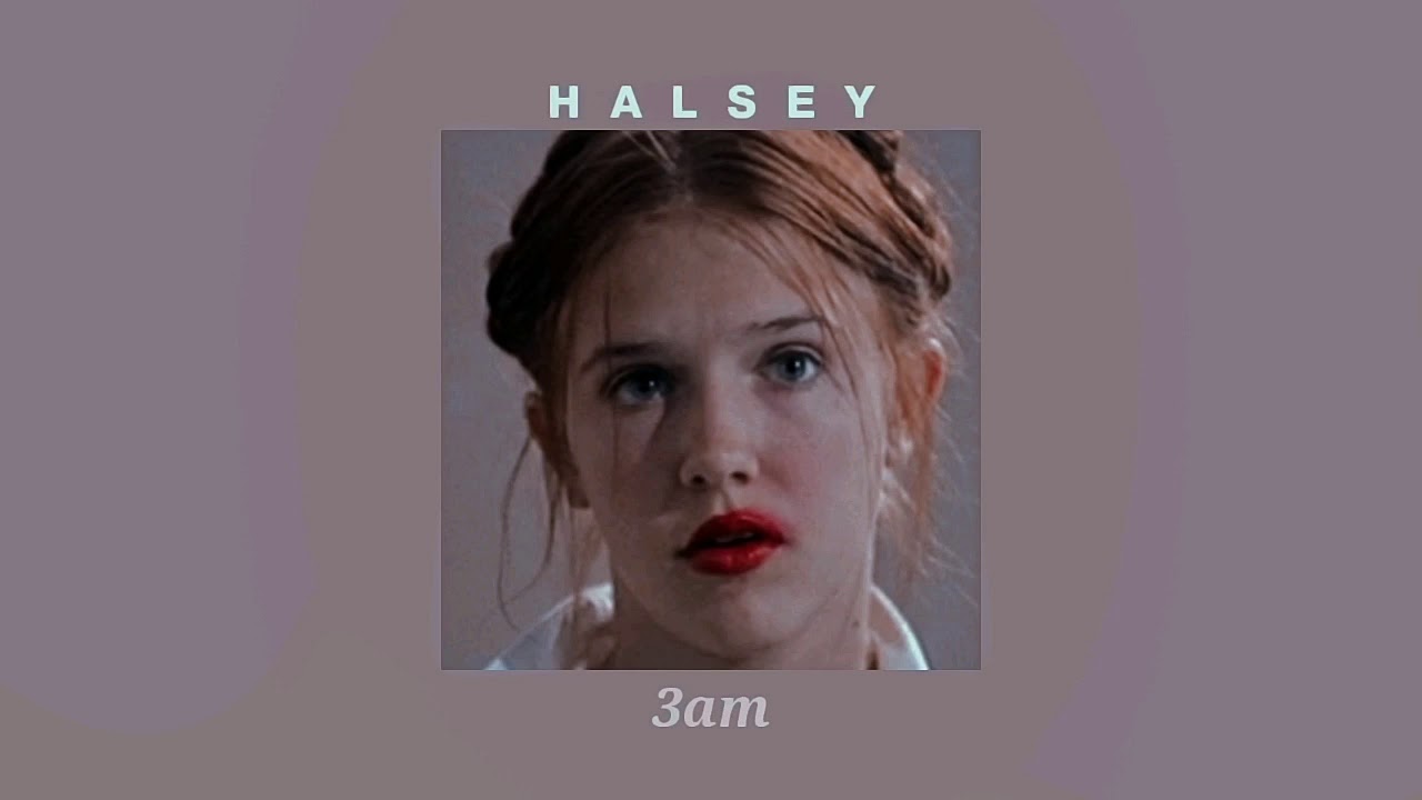 3am - halsey (slowed // reverb)