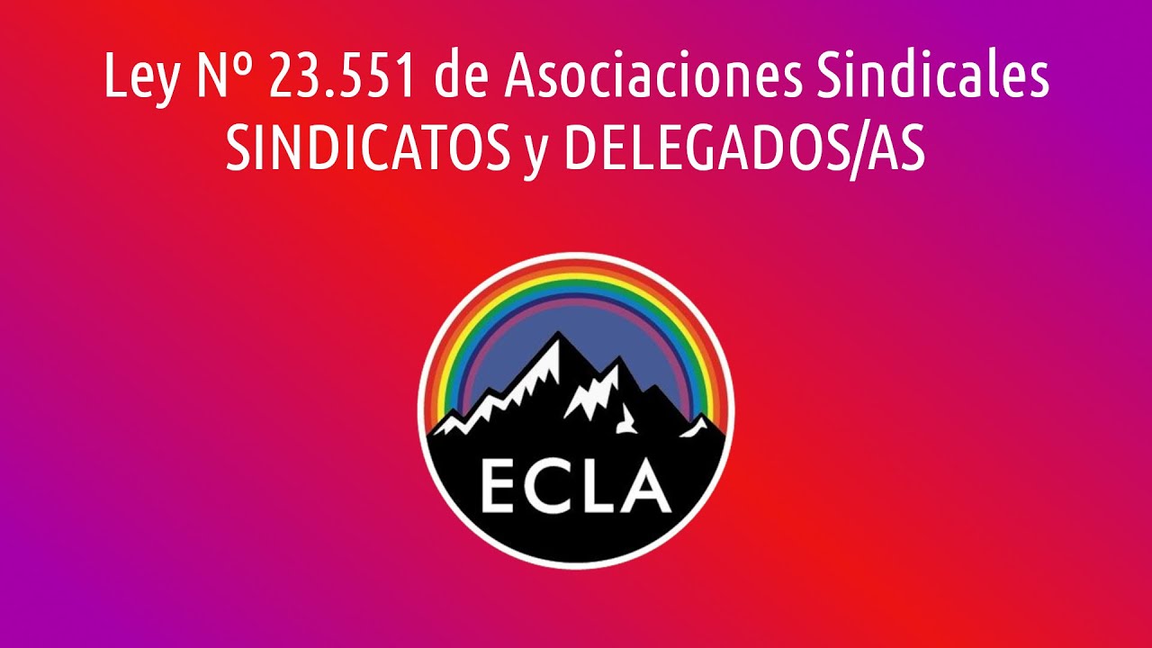Ley 23551 de Asociaciones Sindicales: Sindicatos y Delegados/as