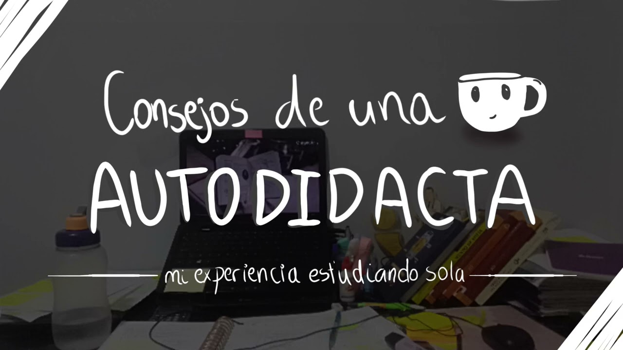¿como ser autodidacta?| consejos para estudiar por tu cuenta