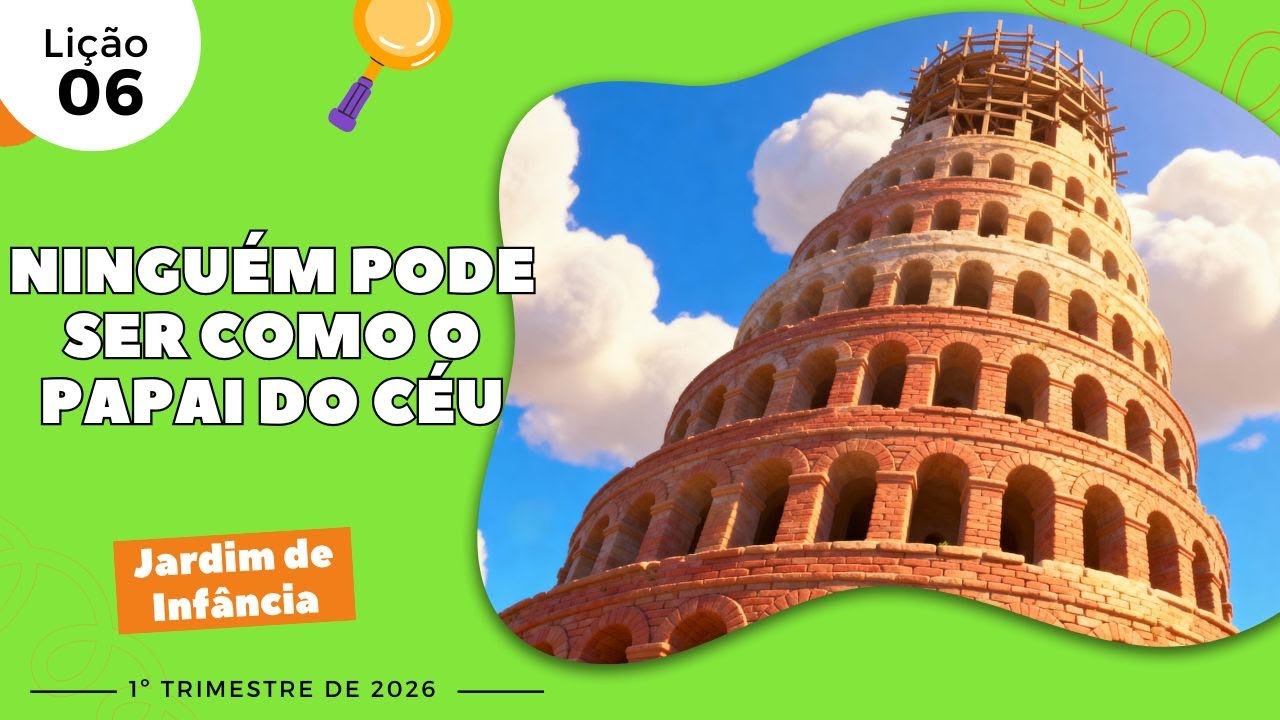 EBD Lição 6 - Jardim de Infância | Ninguém pode ser como o Papai do Céu (5 e 6 anos) 1ºTrimestre