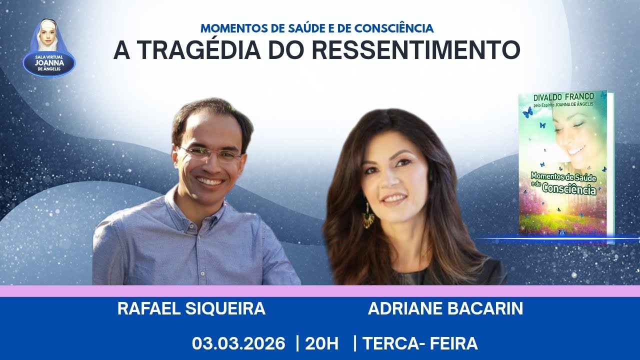 A Tragédia do Ressentimento – Capítulo 11 | Joanna de Ângelis | Momentos de Saúde e de Consciência