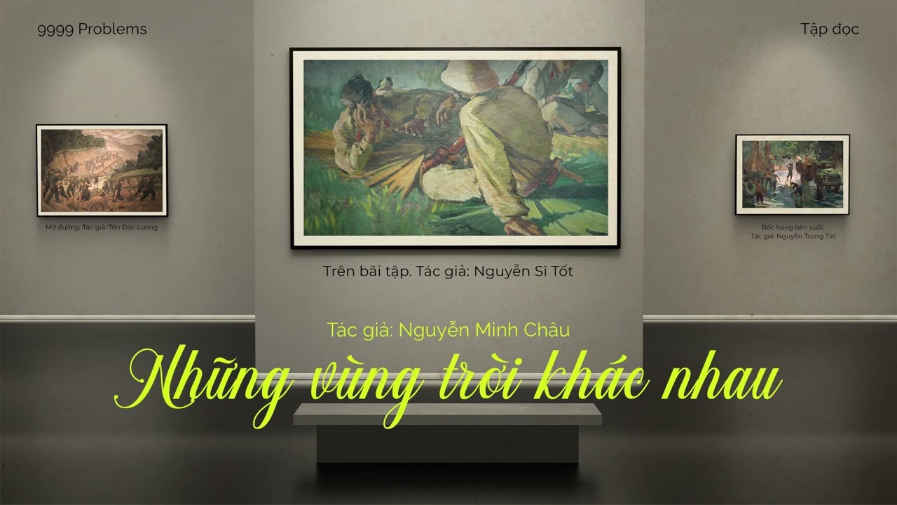 Nguyễn Minh Châu - Những vùng trời khác nhau | Truyện ngắn