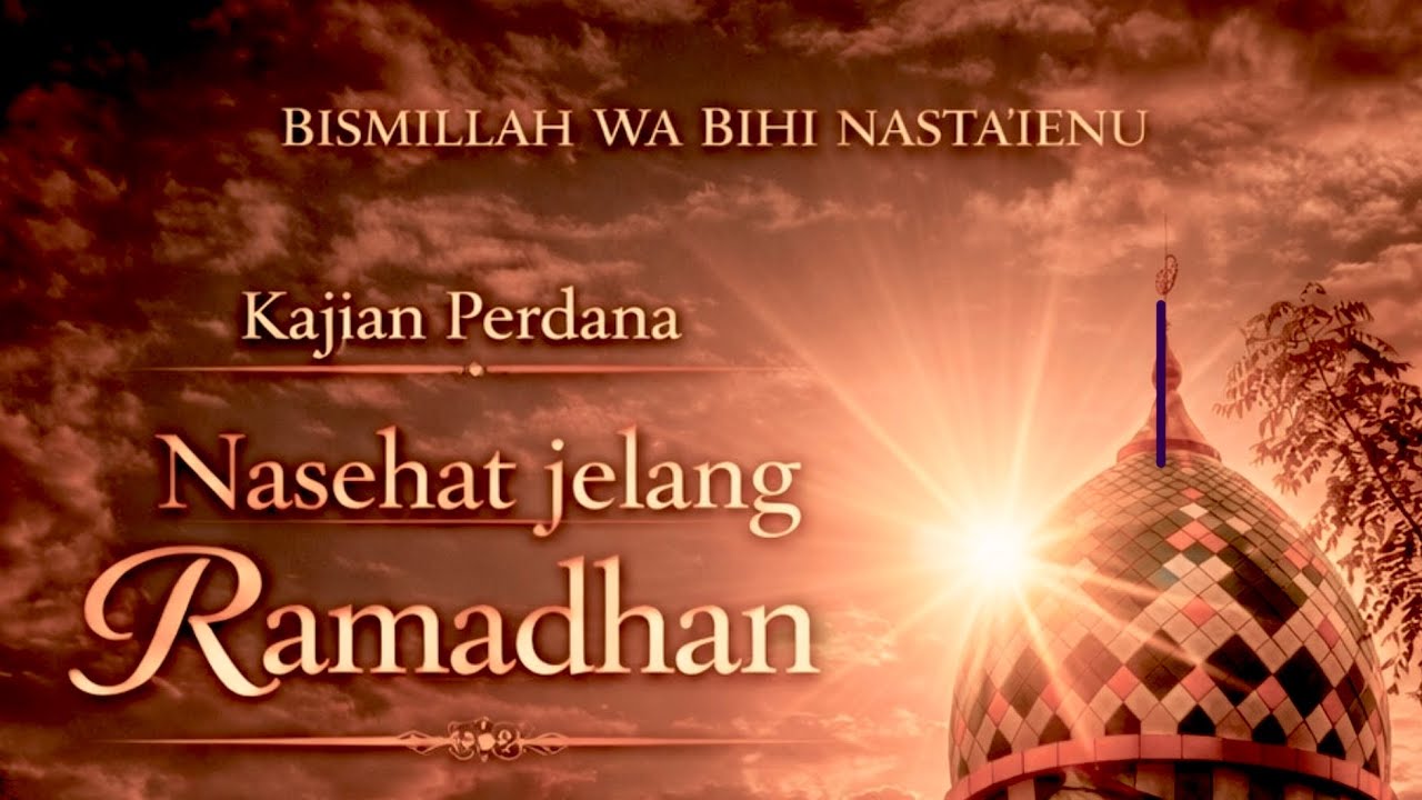 17/02/26 - Nasehat Jelang Ramadhan - Ustadz Hadmoes Wirawan Hafizahulah
