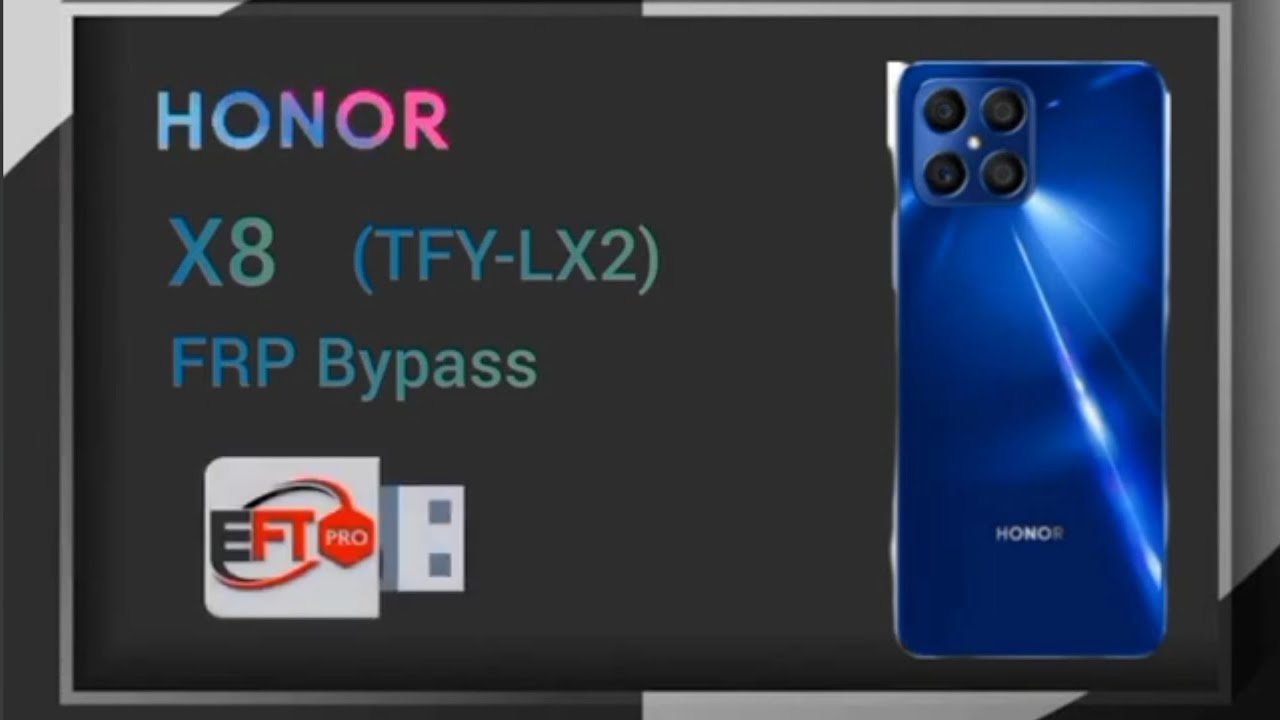 Honor X8 (Tfy-Lx2) FRP Bypass EFT Pro