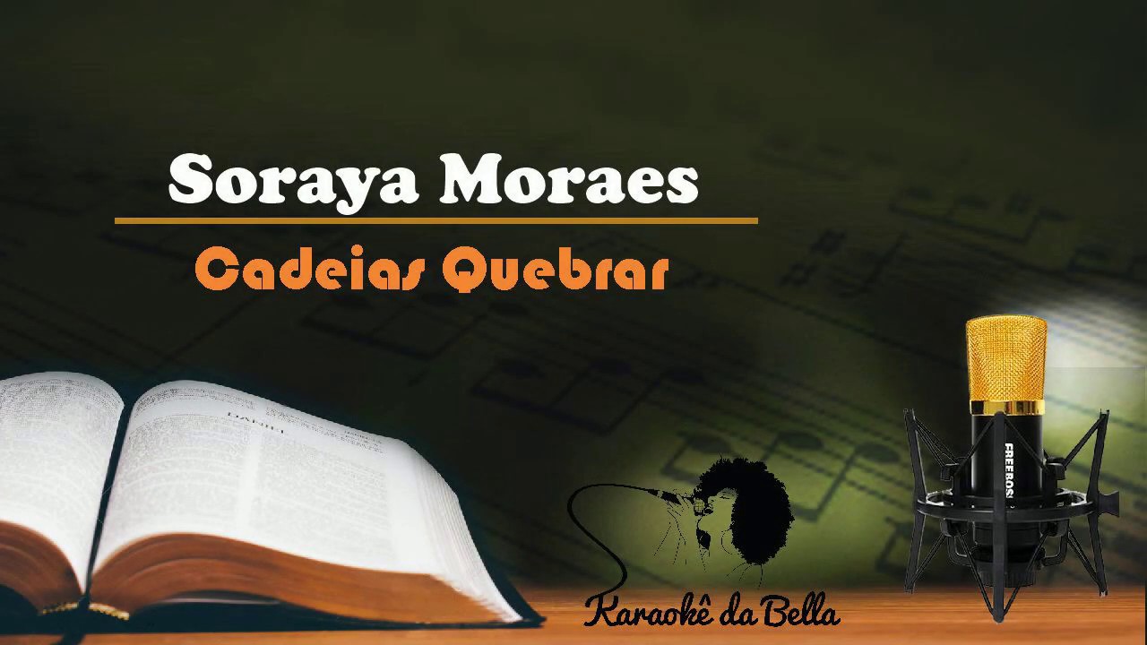 Soraya Moraes - Cadeias Quebrar (Versão Karaokê)