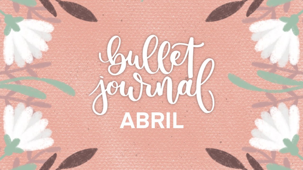 Bullet Journal Abril 2021