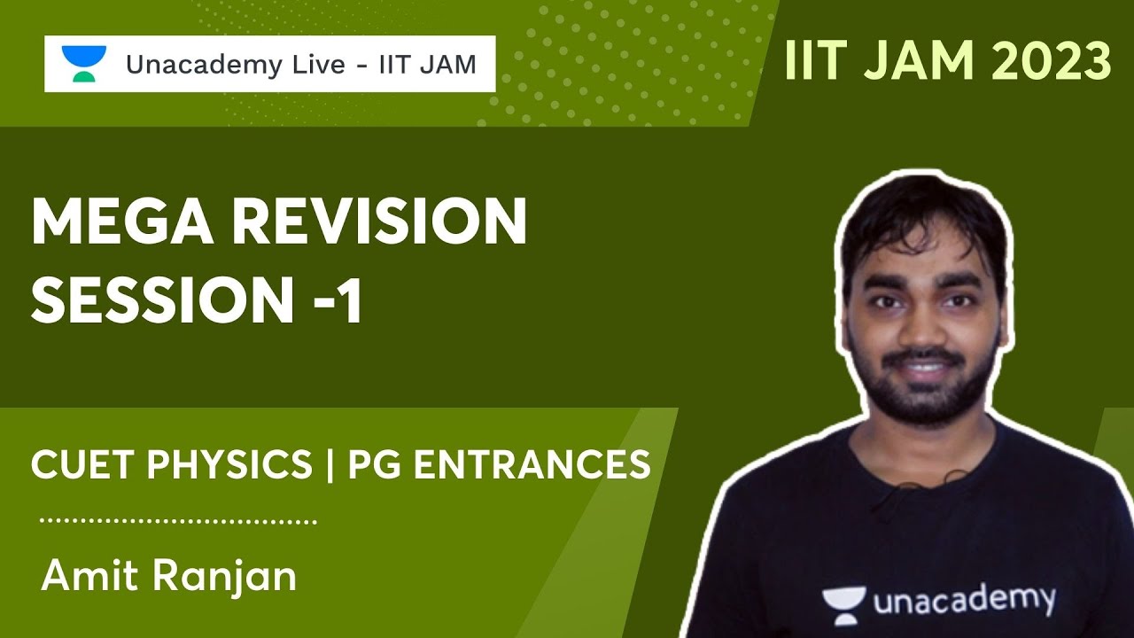 CUET Physics -1  | Mega Revision Session | PG Entrances | Amit Ranjan | Unacademy Live - IIT JAM