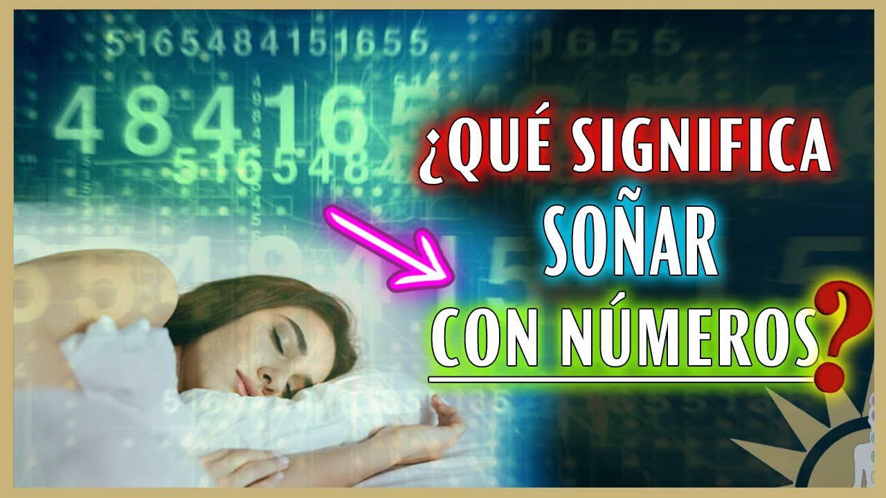 El Significado De So&ntilde;ar Con N&uacute;meros 😴🔢🧠