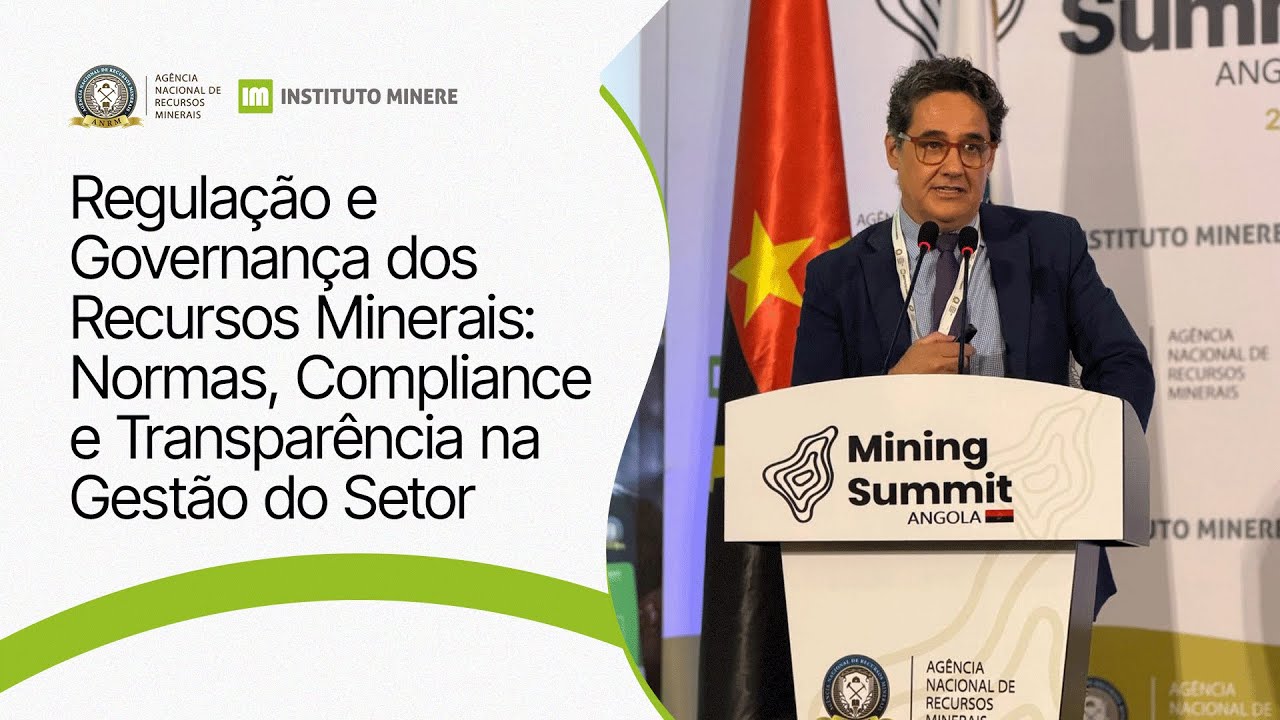 Regulamentação e Governança dos Recusos Minerais | Mining Summit Angola