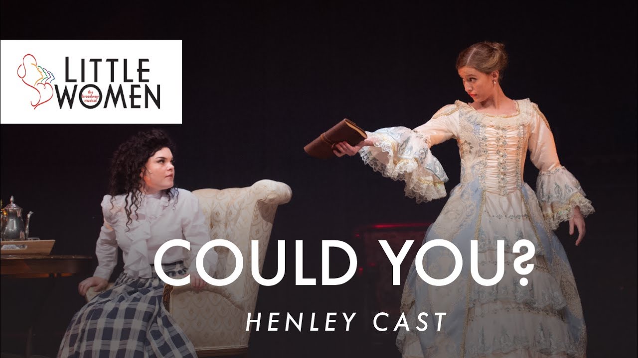 Little Women the Musical- Could You? | Henley Cast
