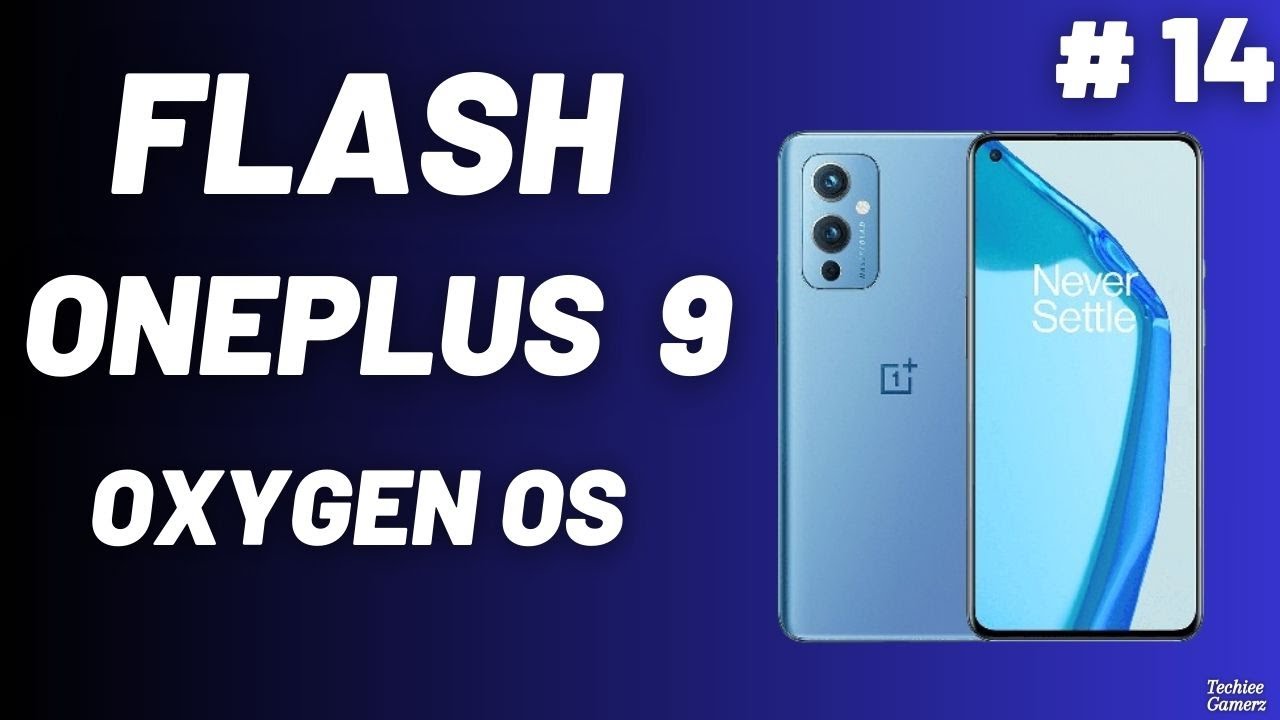 How To Install Stock OnePlus 9 Global Oxygen OS Firmware