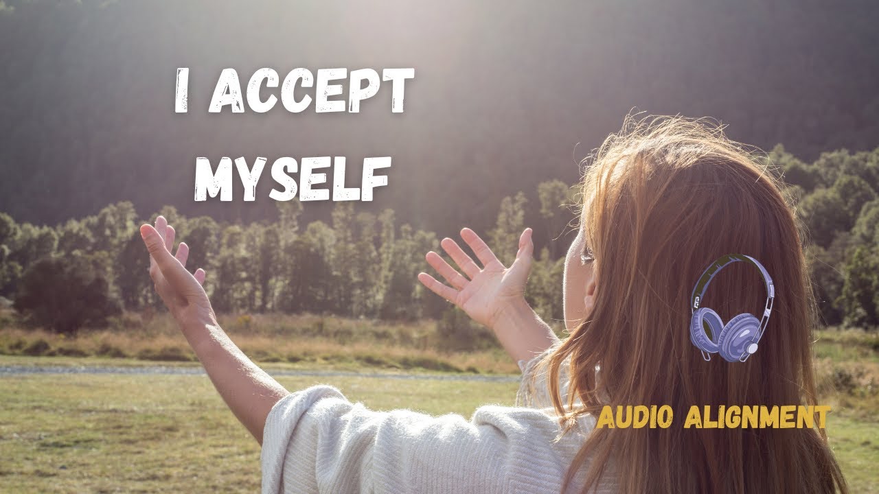I Accept Myself Exactly As I Am| Deep Audio Alignment for Self-Acceptance