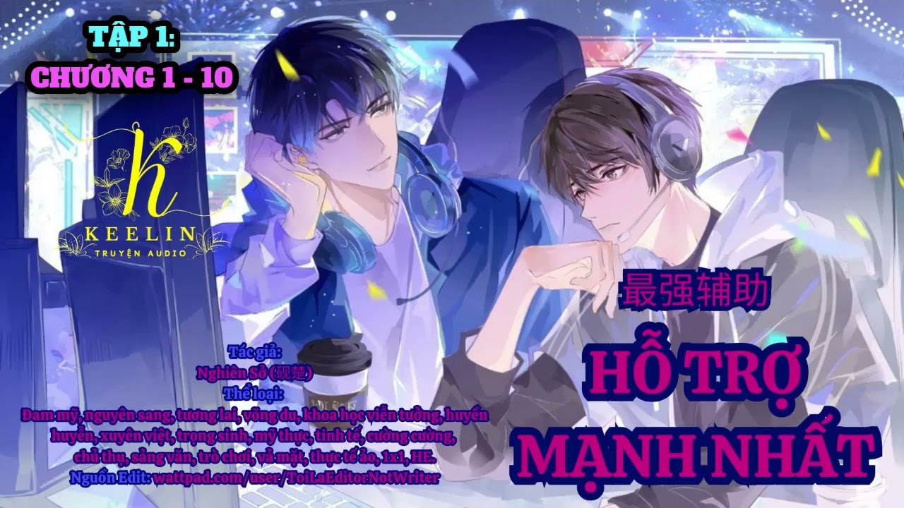 [FULL ] TẬP 1 - HỖ TRỢ MẠNH NHẤT (Chương 1-10) - Nghiên Sở - Đam mỹ Audio