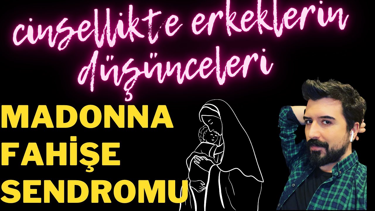 Erkekler Ne İster? Erkekler Nasıl Kadından Hoşlanır? Madonna Sendromu