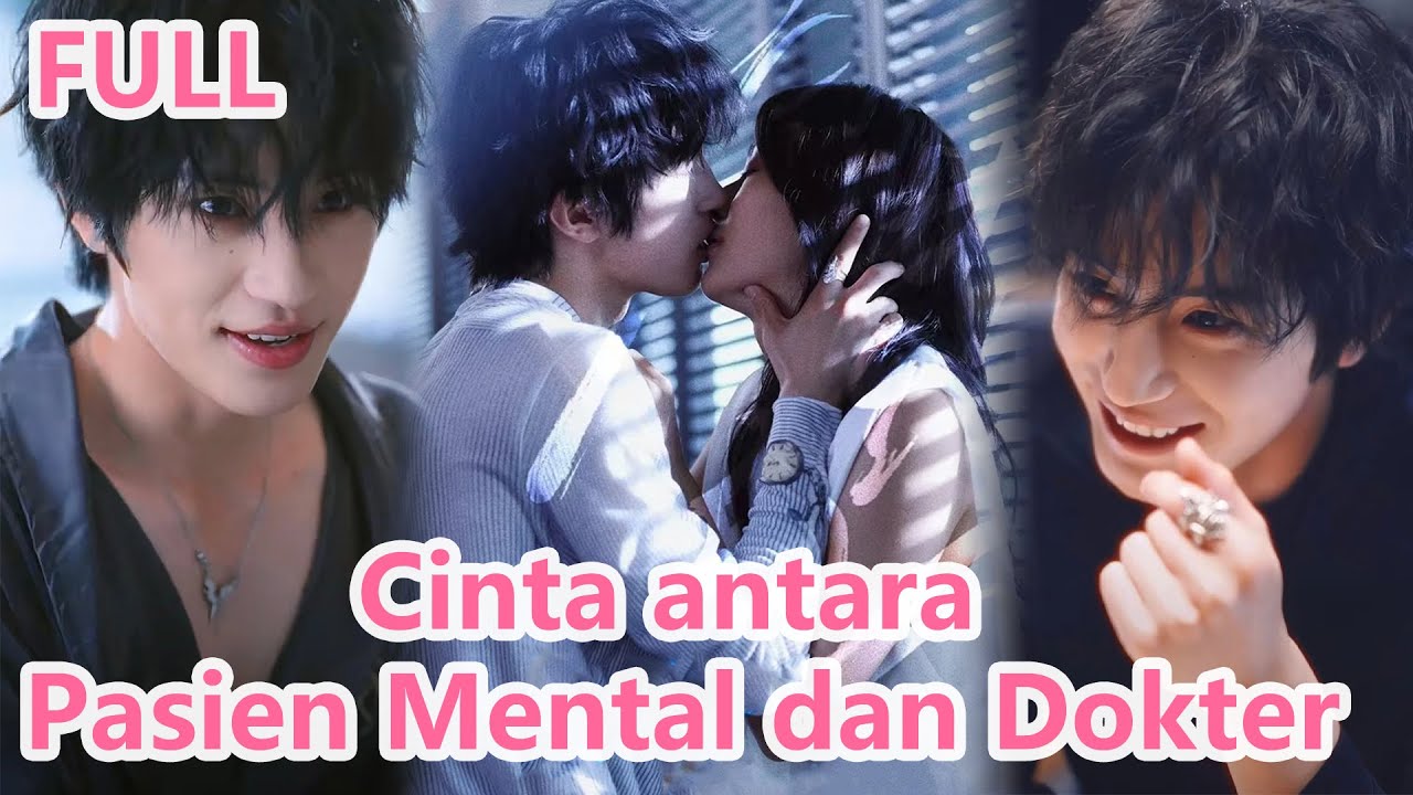 【FULL】Cinta antara Pasien Mental dan Dokter! #zhangchi #linzilin