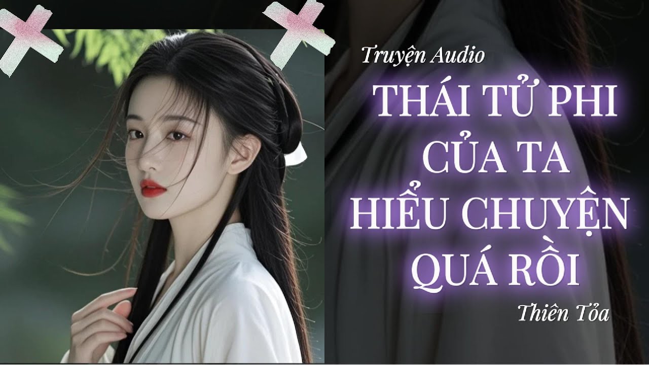 [Truyện Audio] THÁI TỬ PHI CỦA TA 