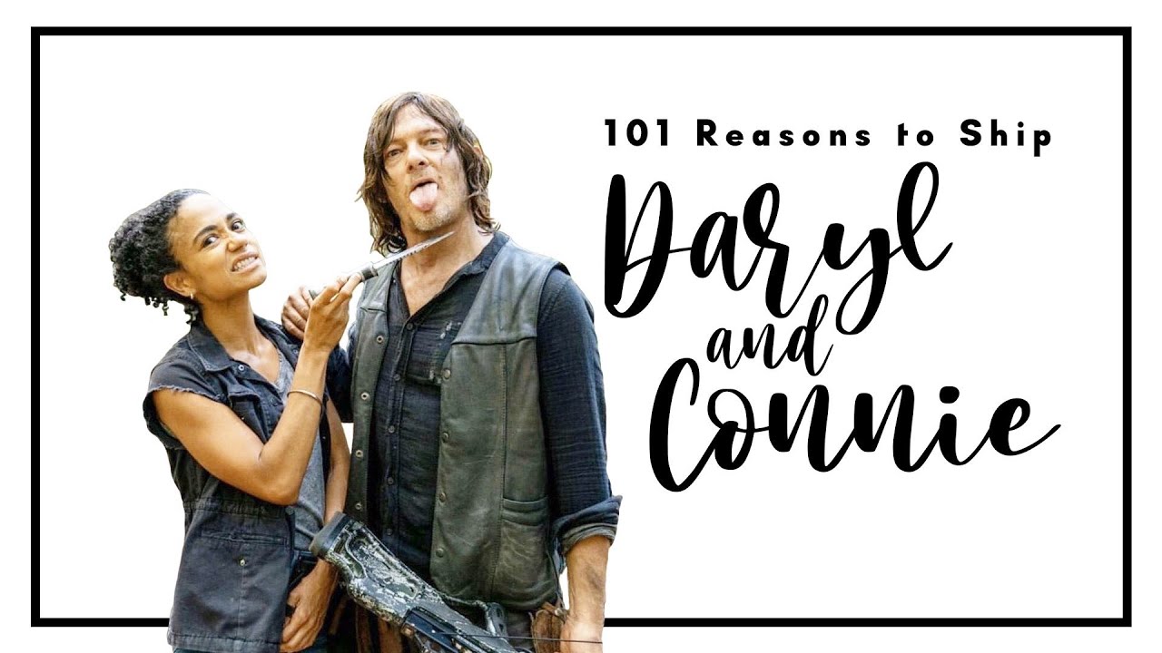 101 Reasons to Ship Daryl & Connie