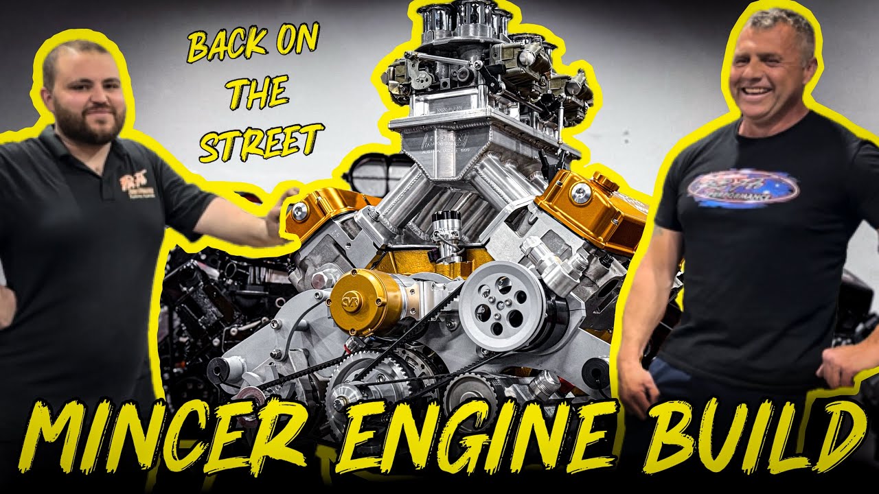 MINCER NEW ENGINE BUILD - Back to the streets 