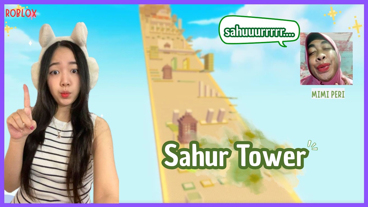 MIMI PERI BERAKSI KEMBALI DI TOWER INI ! Sahur Tower #robloxindonesia
