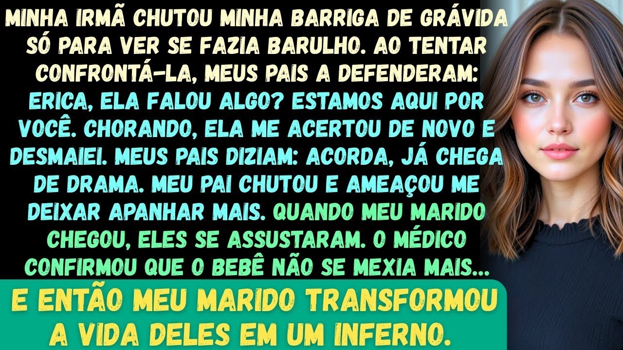 Minha irmã chutou minha barriga de grávida só para ver se fazia algum som  Quando tentei confrontá
