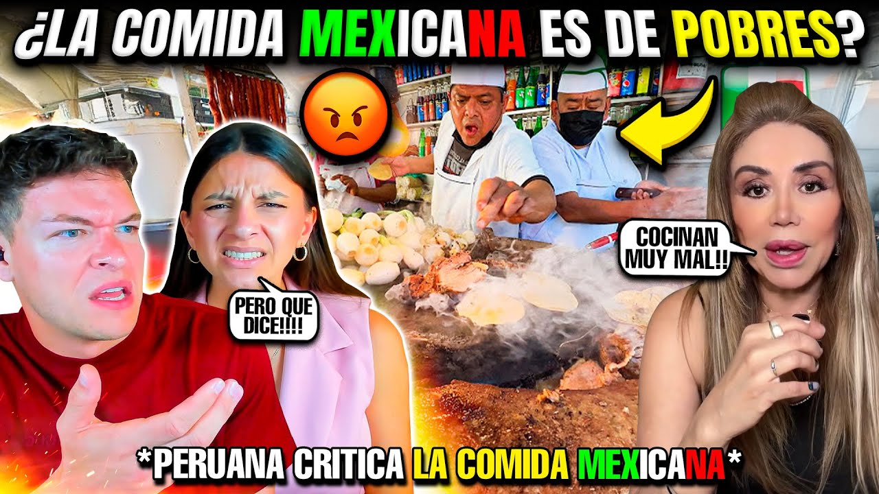 🇵🇪PERUNA CRÍTICA A LA COMIDA MEXICANA ¿Comida de pobres?😡🇲🇽