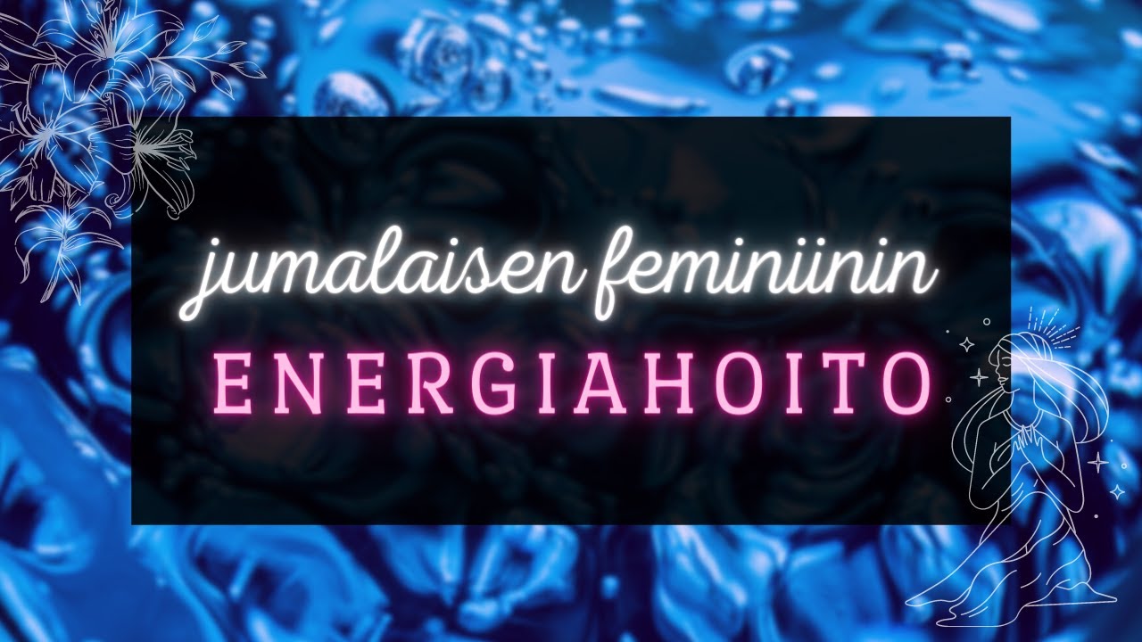 💖 💕 🌱 Reiki Energiahoito Jumalaiselle Feminiinienergialle 💖 💕 🌱