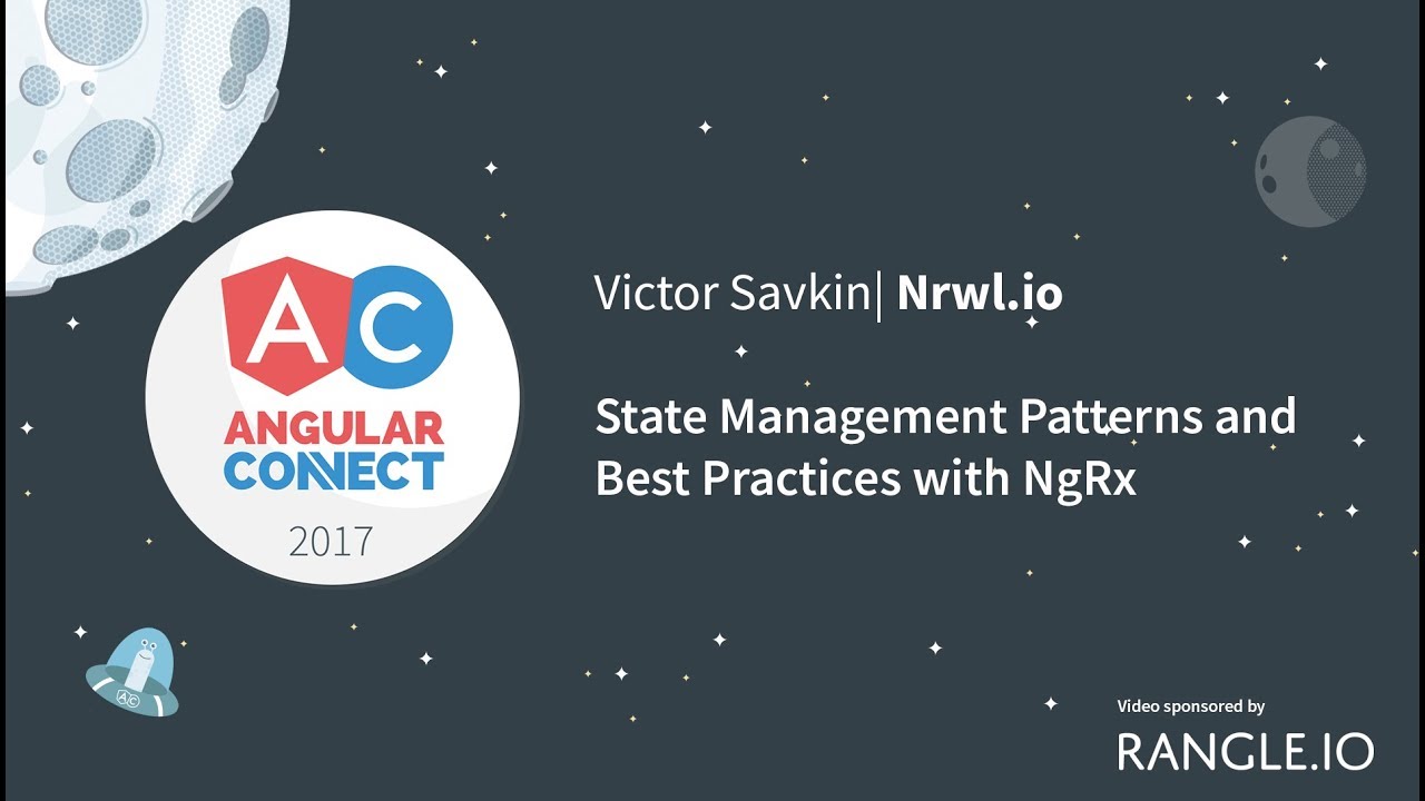State Management Patterns and Best Practices with NgRx – Victor Savkin – AngularConnect 2017