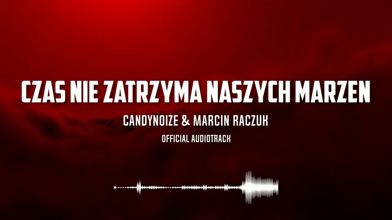 🎵 CandyNoize & Marcin Raczuk &ndash; Czas Nie Zatrzyma Naszych Marzeń (Official Audiotrack) 🔥NOWOŚĆ 2025!