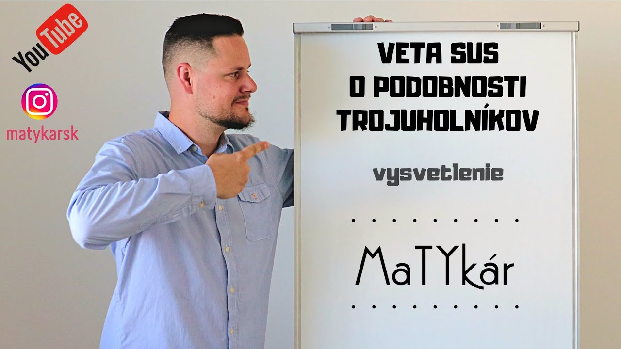 VETA SUS o PODOBNOSTI TROJUHOLNÍKOV - vysvetlenie