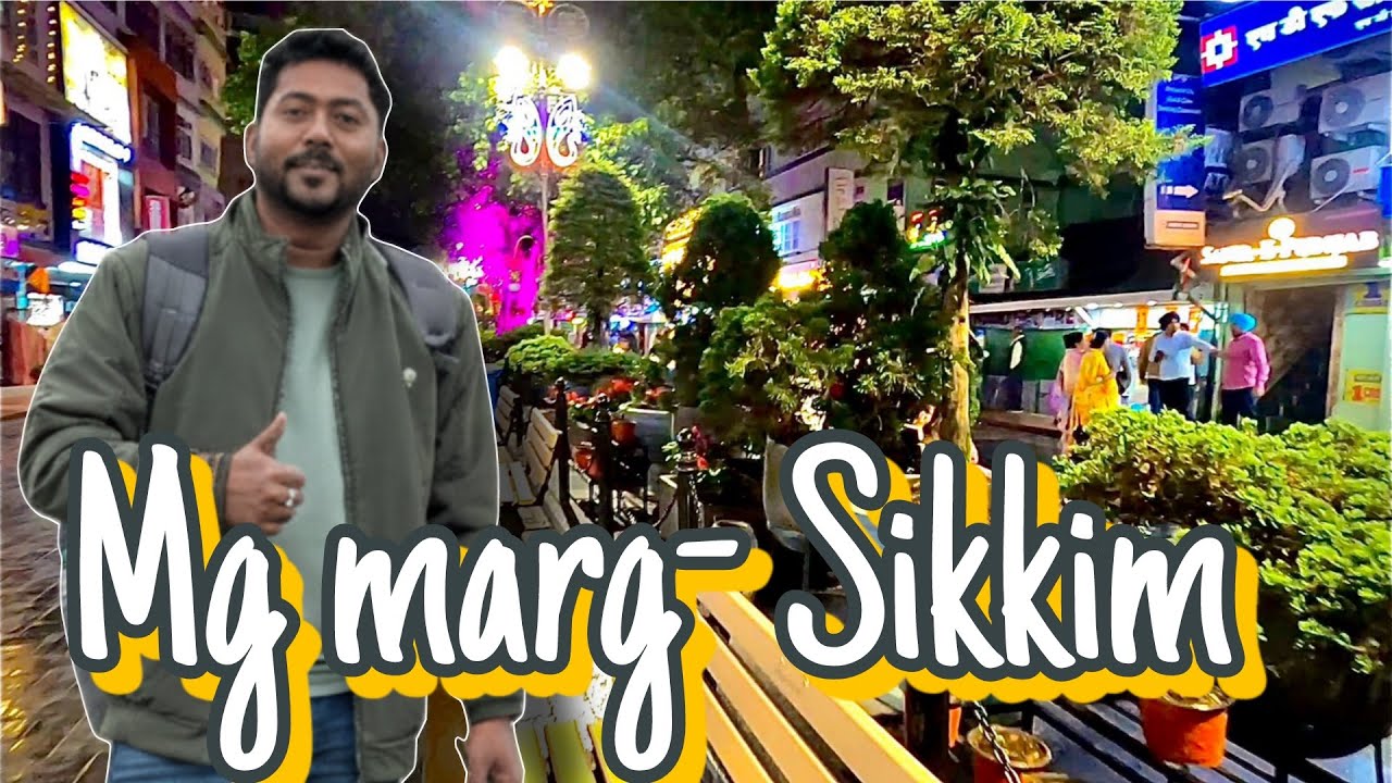 Sikkim Series Ep. 3: Gangtok’s Heartbeat – MG Marg! 🛍️✨