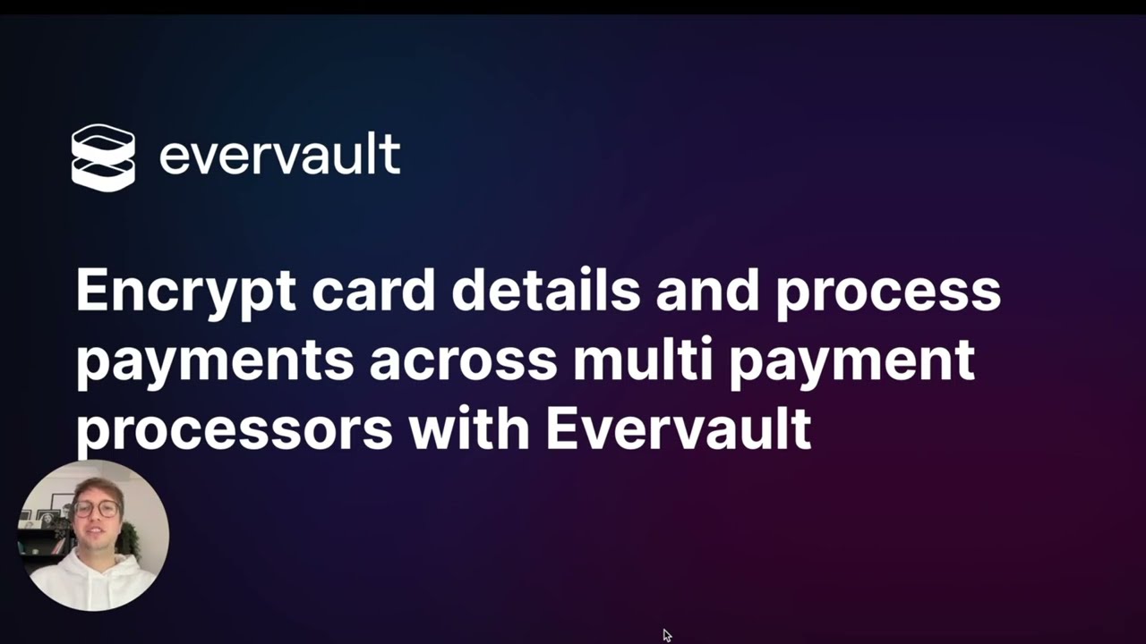 How to Process Payments Across Multiple Payment Service Providers with Evervault