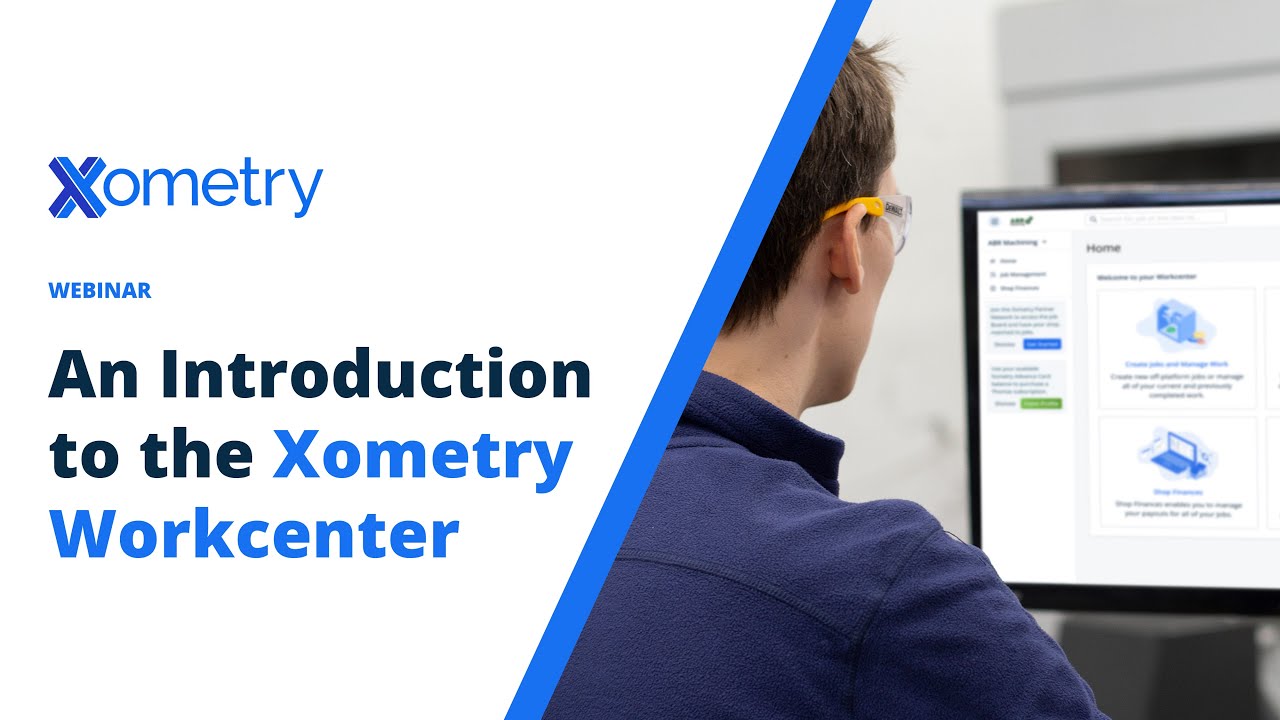 On-demand Webinar: An Introduction to The Xometry Workcenter