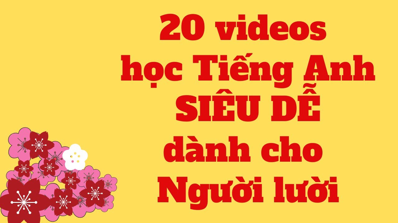 (REVIEW) TOP VIDEOs Siêu dễ đã giúp HÀNG TRIỆU người LƯỜI học tốt Tiếng Anh