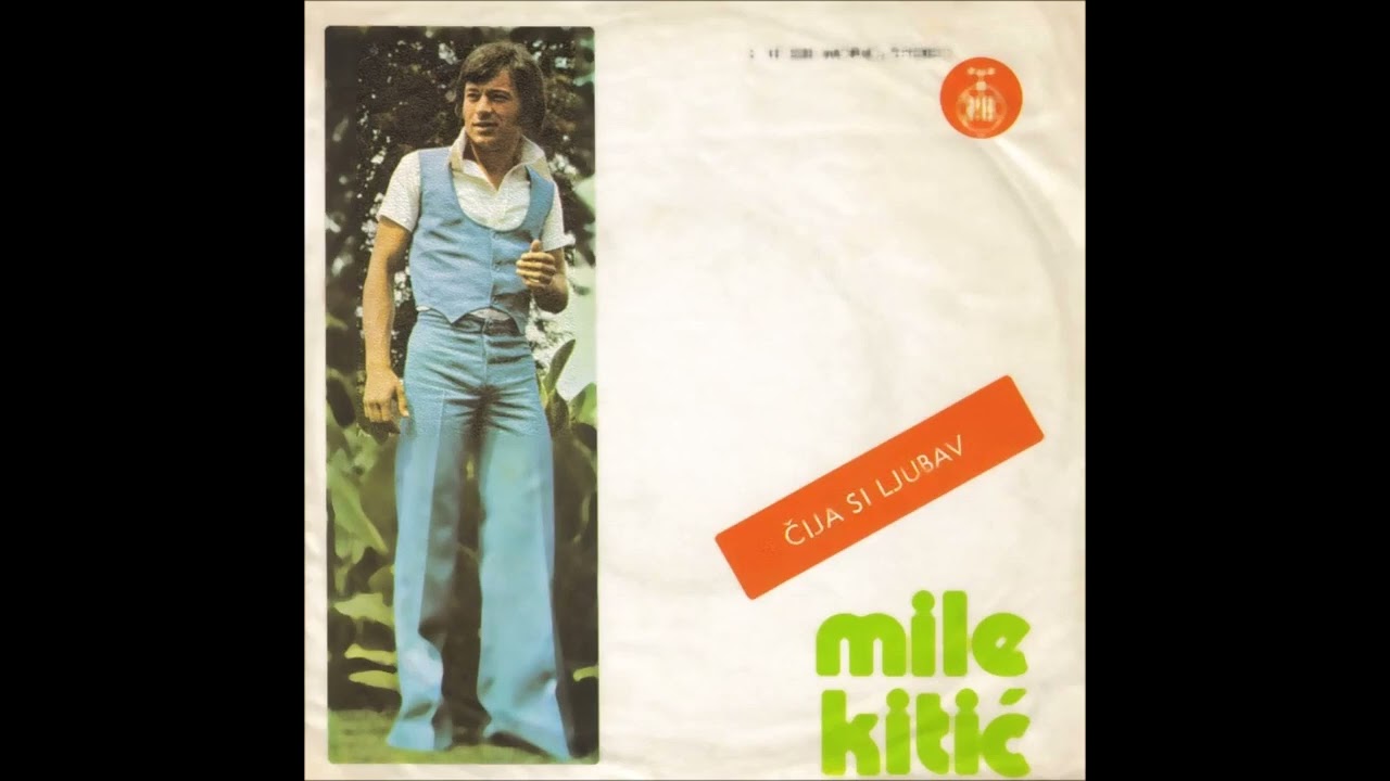 Mile Kitic - Cija si ljubav - (Audio 1975)