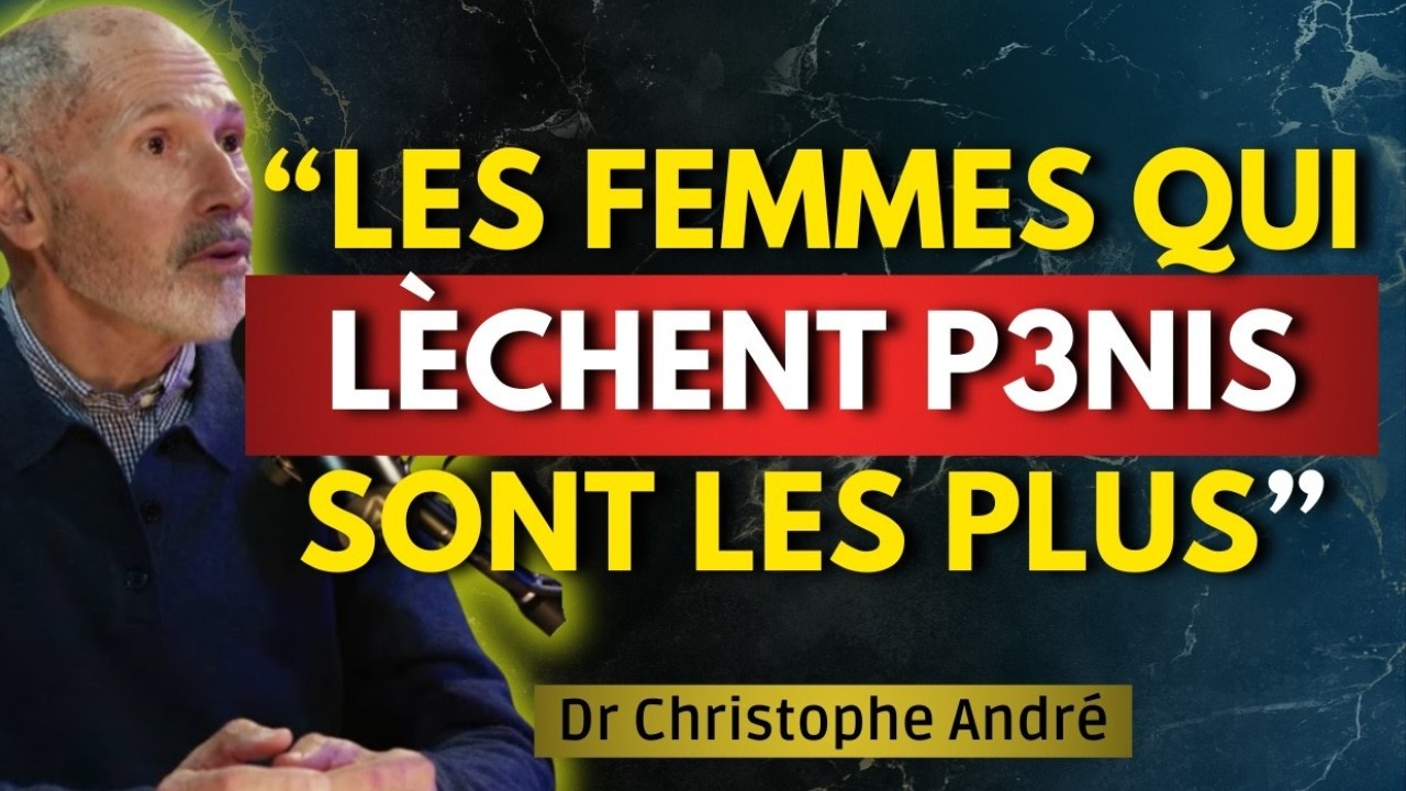 LES HOMMES PERDENT LE CONTRÔLE AVEC LES FEMMES QUI FONT CECI _ Christophe André