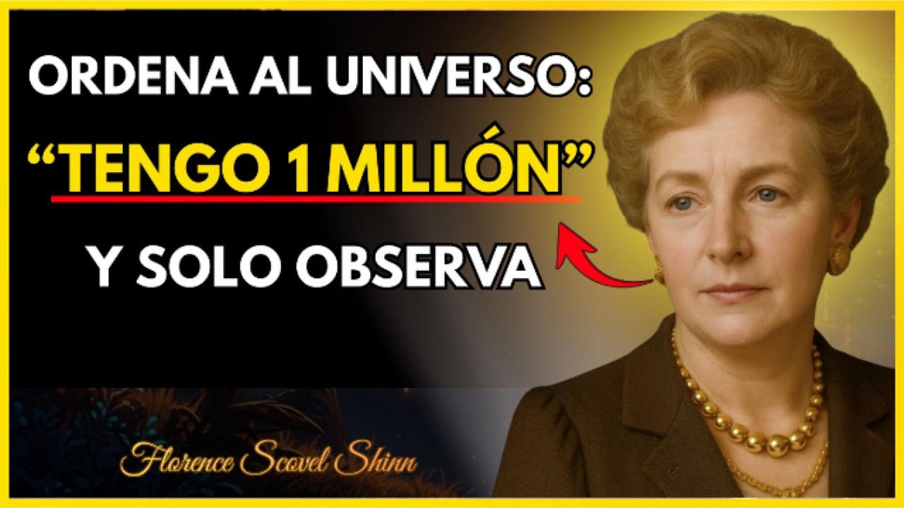 DI AL UNIVERSO: “TENGO 1 MILLÓN” — Y ACTIVA LA ABUNDANCIA AHORA | Florence Scovel Shinn