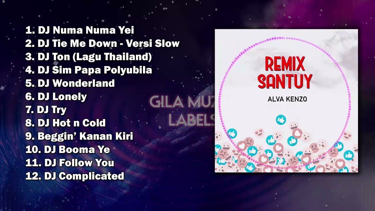 FULL ALBUM REMIX SANTUY DJ NUMA NUMA YEI SIM PAPA POLYUBILA BEGGIN KANAN KIRI