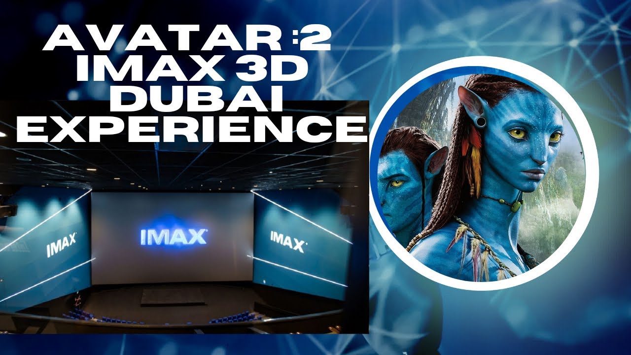 AVATAR 2 | IMAX 3D | DUBAI | WATCH TILL END FOR IMAX REVIEW | VOX MOE EXPERIENCE