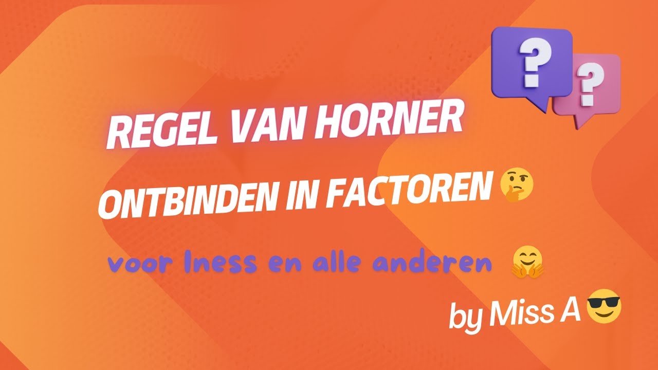 REGEL van HORNER - ONTBINDEN in FACTOREN  voor INESS 🤓 4de MIDDELBAAR 🤯