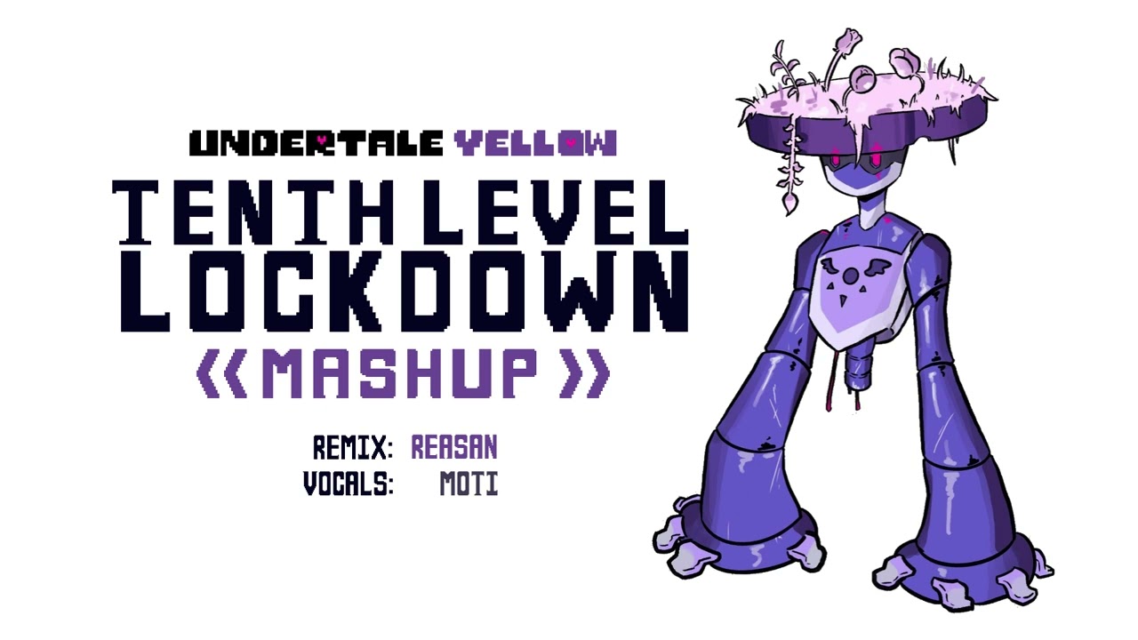 TENTH LEVEL LOCKDOWN [mashup] | Undertale Yellow