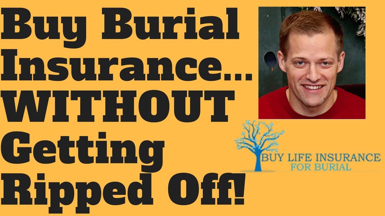 How To Buy Burial Insurance WITHOUT Getting Ripped Off!
