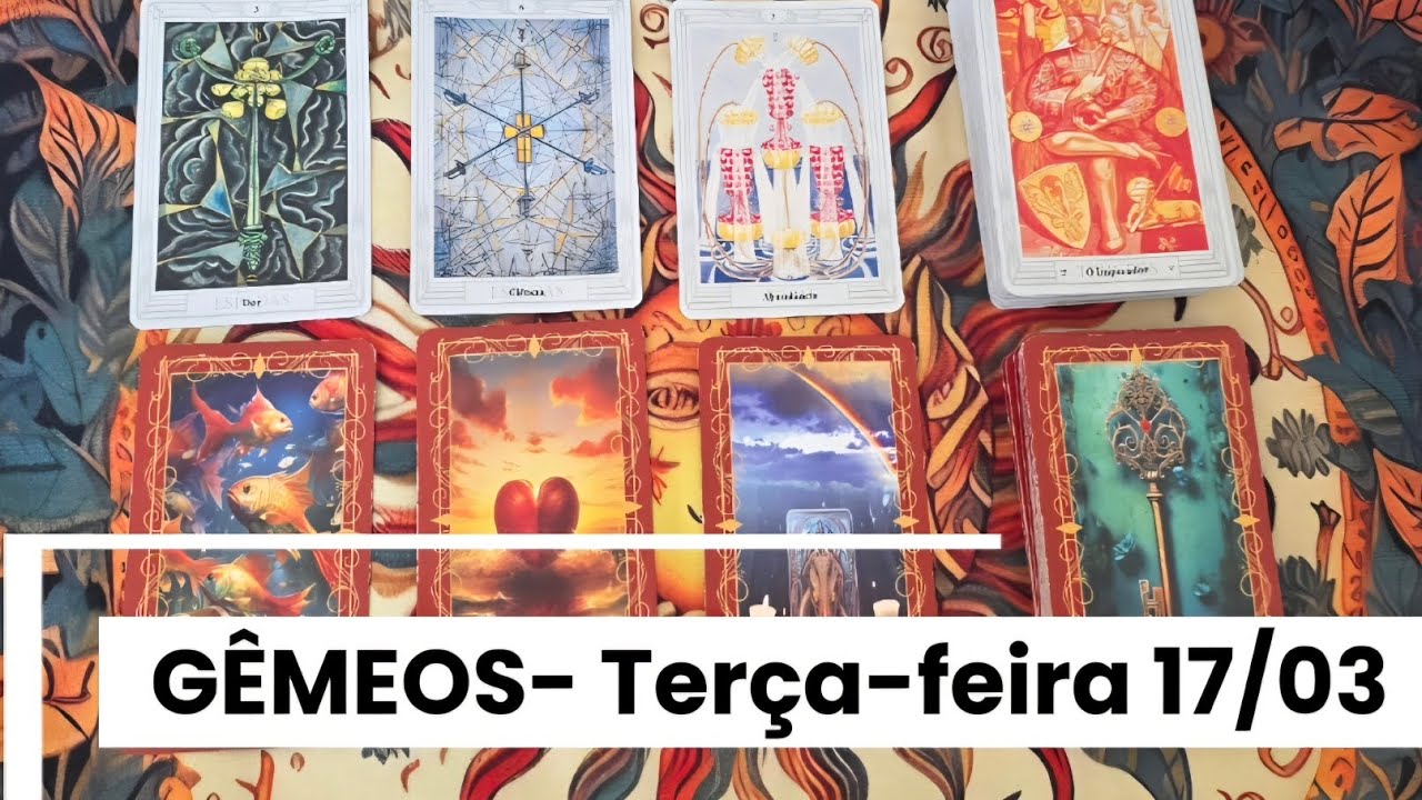 GÊMEOS- TERÇA-FEIRA 17/03