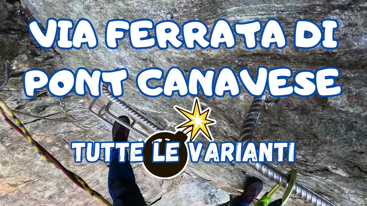 Via ferrata di Pont Canavese - Tutte le varianti (TO) 4K