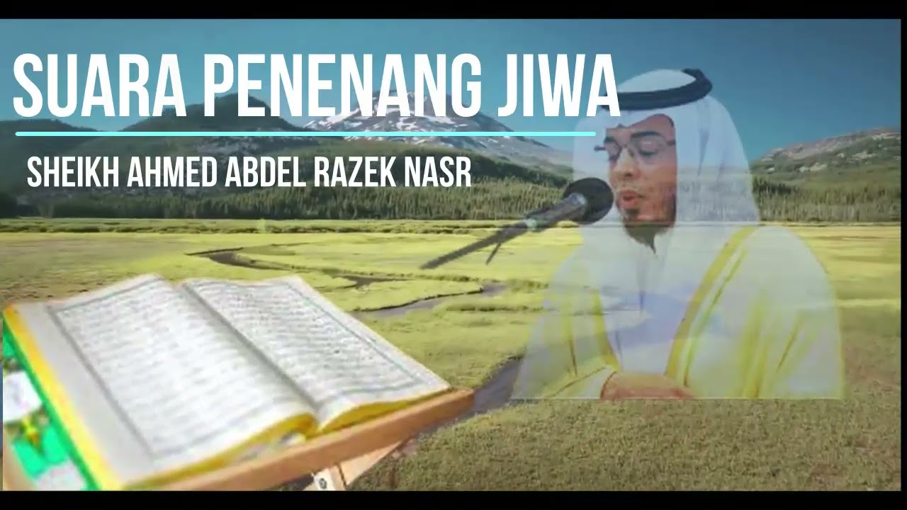 QUR'AN Penenang Jiwa (Sheikh Ahmed Abdel Razek Nasr)