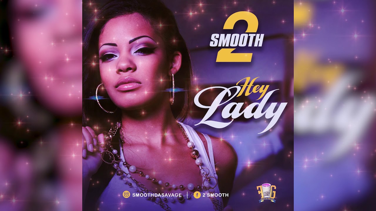 2 Smooth - Hey Lady (Official Audio)